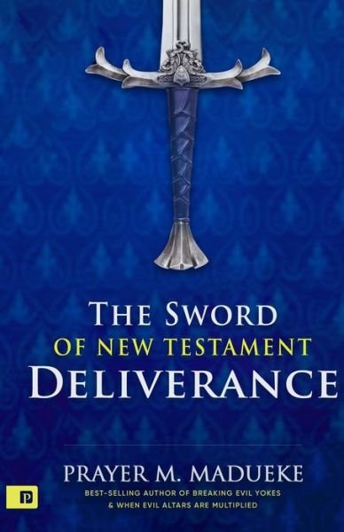 Cover for Pst. Prayer M. Madueke · The Sword of New Testament Deliverance (Paperback Book) (2017)