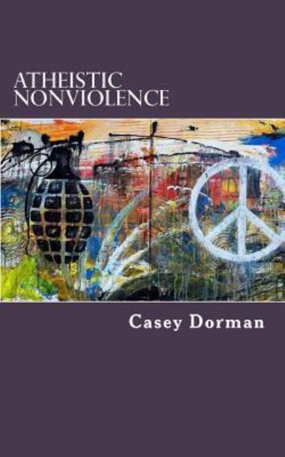 Cover for Casey Dorman · Atheistic Nonviolence (Paperback Book) (2017)