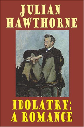 Cover for Julian Hawthorne · Idolatry: a Romance (Pocketbok) (2024)