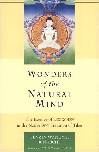 Cover for Tenzin Wangyal · Wonders of the Natural Mind: The Essense of Dzogchen in the Native Bon Tradition of Tibet (Paperback Bog) [New edition] (2000)