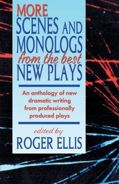 Cover for Roger Ellis · More Scenes &amp; Monologs from the Best New Plays: An Anthology of New Dramatic Writing from Professionally-Produced Plays (Paperback Book) (2007)