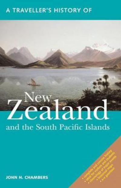 Cover for John H. Chambers · A Traveller's History of New Zealand: and the South Pacific Islands - The Traveller's History Series (Paperback Book) [3 New edition] (2018)