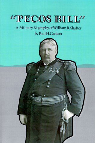 Cover for Paul H. Carlson · Pecos Bill: A Military Biography of William R. Shafter (Paperback Book) (1989)