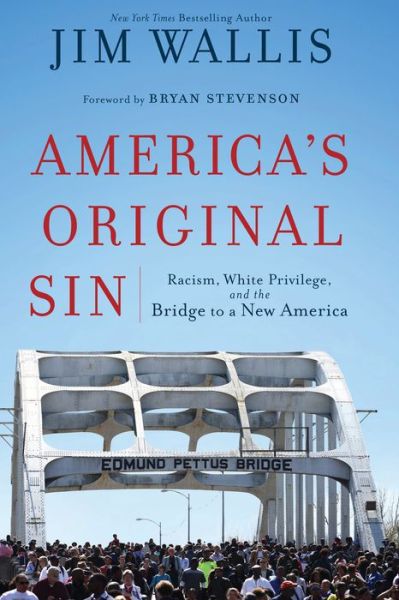 Cover for Jim Wallis · America's Original Sin - Racism  White Privilege  and the Bridge to a New America (Hardcover Book) (2016)