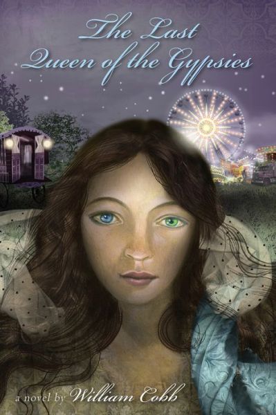 Cover for William Cobb · The Last Queen of the Gypsies: A Novel (Hardcover Book) (2010)