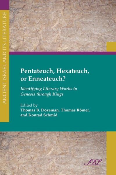 Cover for Thomas B Dozeman · Pentateuch, Hexateuch, or Enneateuch?: Identifying Literary Works in Genesis Through Kings (Paperback Book) (2011)
