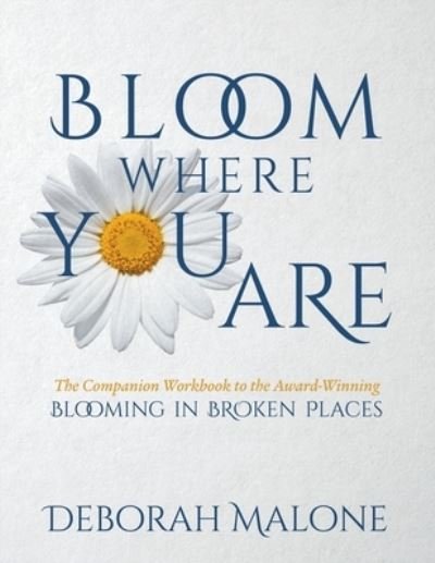 Cover for Deborah Malone · Bloom Where You Are (Bog) (2022)