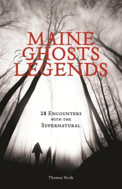 Cover for Thomas Verde · Maine Ghosts and Legends: 30 Encounters with the Supernatural (Paperback Book) [Second edition] (2013)