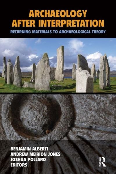 Cover for Archaeology After Interpretation: Returning Materials to Archaeological Theory (Paperback Book) (2015)