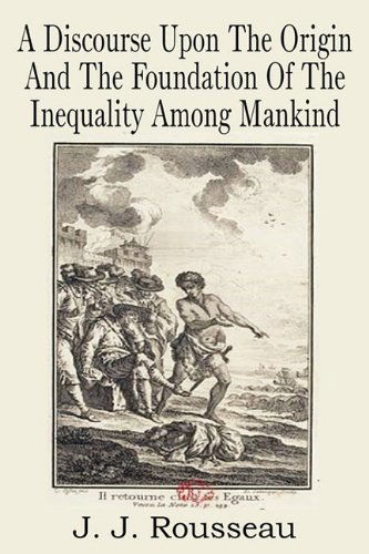 Cover for Jean Jacques Rousseau · A Discourse Upon the Origin and the Foundation of the Inequality Among Mankind (Paperback Book) (2011)