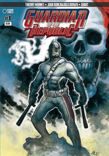 Guardian of the Republic - Juan Roncagliolo - Bøger - Hollywood Comics - 9781612272429 - 28. februar 2014