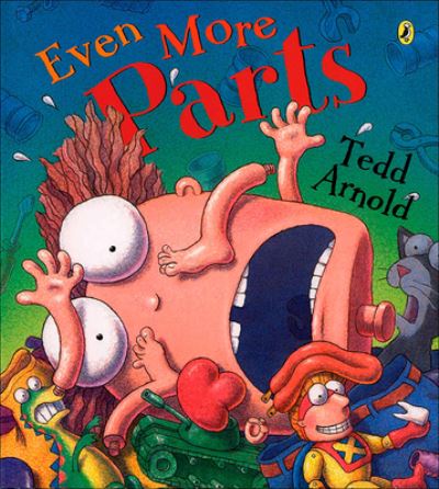 Cover for Tedd Arnold · Even More Parts (Hardcover Book) (2007)