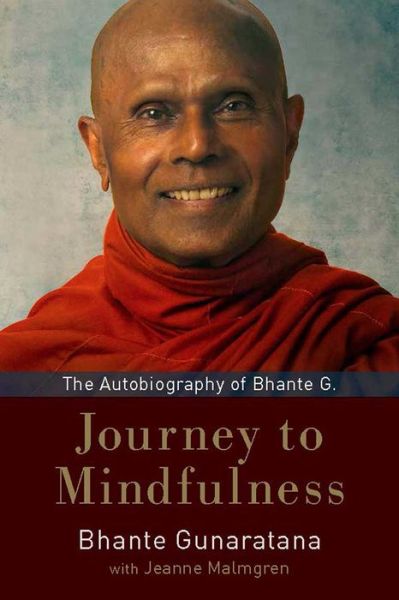 Cover for Bhante Gunaratana · Journey to Mindfulness: The Autobiography of Bhante G. (Paperback Book) [Anniversary edition] (2017)