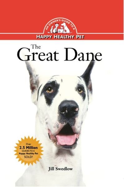 Cover for Jill Swedlow · The Great Dane: an Owner's Guide to a Happy Healthy Pet (Your Happy Healthy P) (Hardcover Book) (1998)