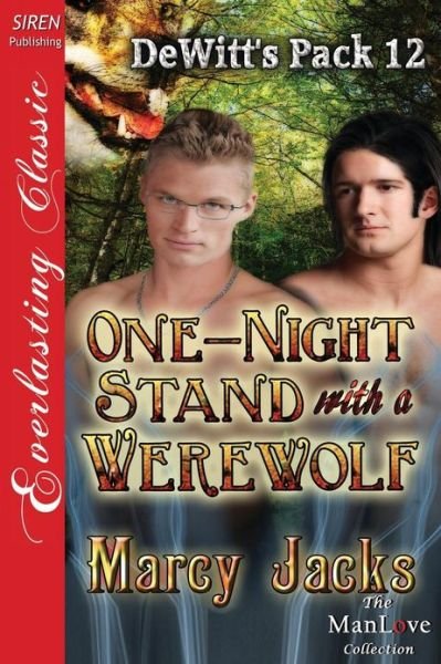 One-night Stand with a Werewolf [dewitt's Pack 12] (Siren Publishing Everlasting Classic Manlove) - Marcy Jacks - Kirjat - Siren Publishing, Inc. - 9781622424429 - perjantai 18. tammikuuta 2013