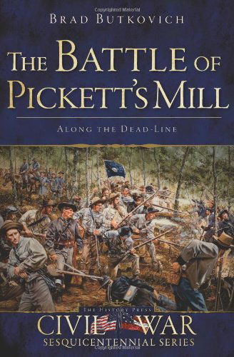 Cover for Brad Butkovich · The Battle of Pickett's Mill: Along the Dead Line (Ga) (Civil War Sesquicentennial) (Paperback Book) (2013)