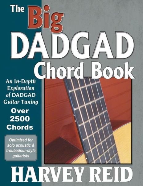 Cover for Harvey Reid · The Big Dadgad Chord Book: an In-depth Exploration of Dadgad Guitar Tuning (Paperback Book) (2014)