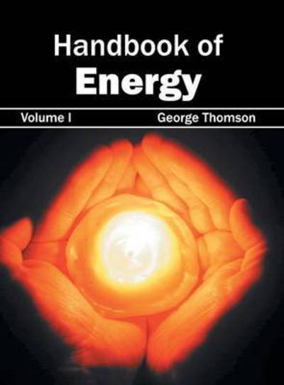 Cover for George Thomson · Handbook of Energy: Volume I (Hardcover Book) (2015)