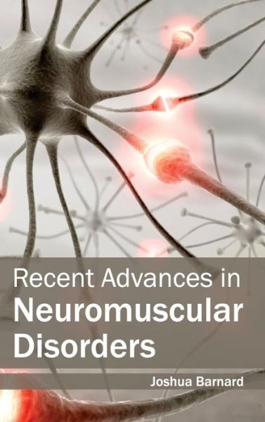 Cover for Joshua Barnard · Recent Advances in Neuromuscular Disorders (Gebundenes Buch) (2015)