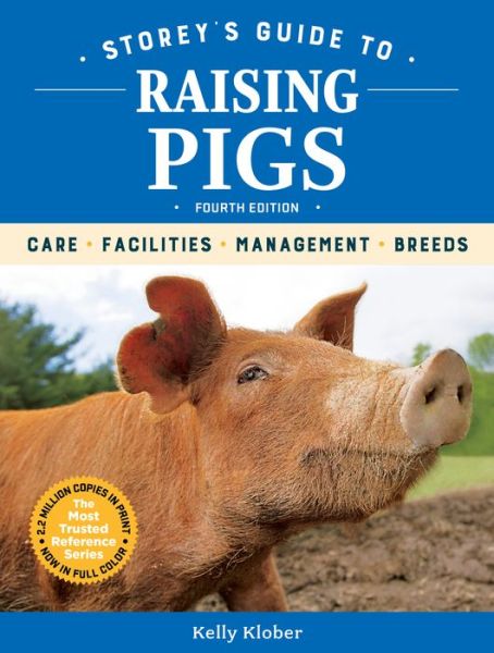 Cover for Kelly Klober · Storey's Guide to Raising Pigs, 4th Edition: Care, Facilities, Management, Breeds (Pocketbok) [4th edition] (2018)