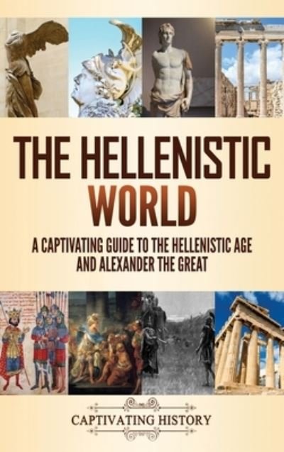 Cover for Captivating History · The Hellenistic World (Hardcover bog) (2021)