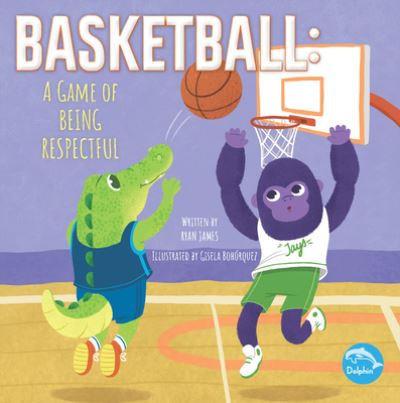 Cover for Ryan James · Basketball: A Game of Being Respectful (Paperback Book) (2022)