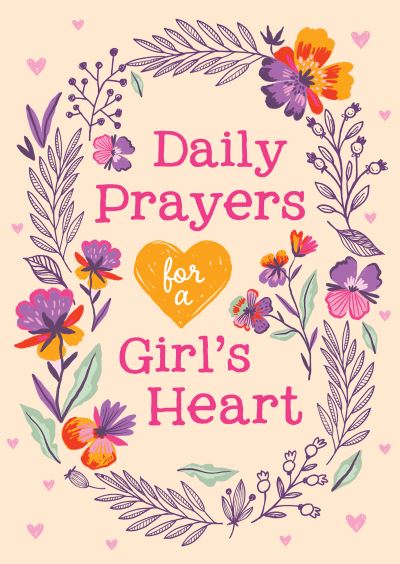 Cover for Compiled by Compiled by Barbour Staff · Daily Prayers for a Girl's Heart (Book) (2021)