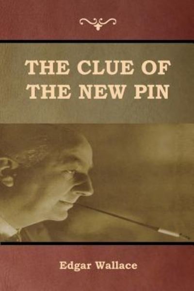 Cover for Edgar Wallace · The Clue of the New Pin (Taschenbuch) (2019)