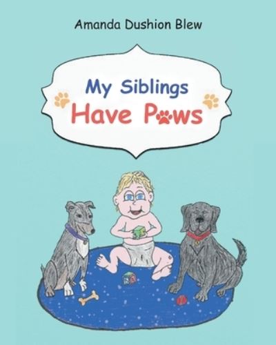 Cover for Amanda Dushion Blew · My Siblings Have Paws (Paperback Book) (2019)