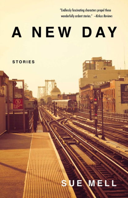A New Day: Stories - Sue Mell - Books - She Writes Press - 9781647427429 - September 3, 2024