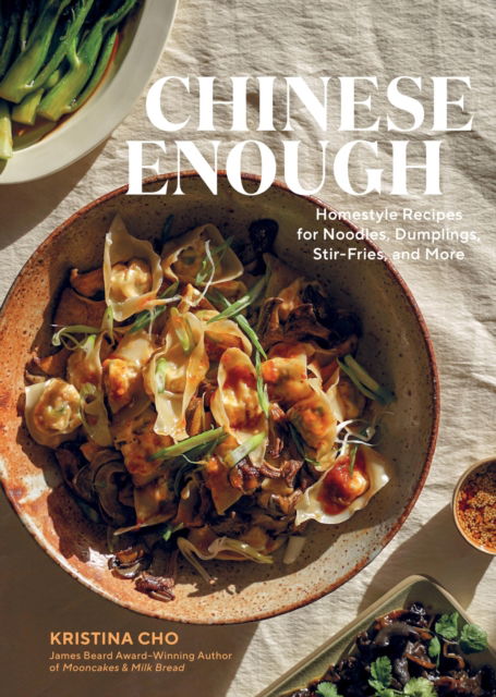 Cover for Kristina Cho · Chinese Enough: Homestyle Recipes for Noodles, Dumplings, Stir-Fries, and More (Hardcover Book) (2024)