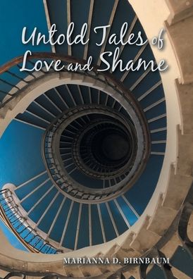 Cover for Marianna D Birnbaum · Untold Tales of Love and Shame (Hardcover Book) (2020)