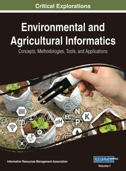 Environmental and Agricultural Informatics - Information Reso Management Association - Livros - IGI Global - 9781668431429 - 21 de junho de 2019