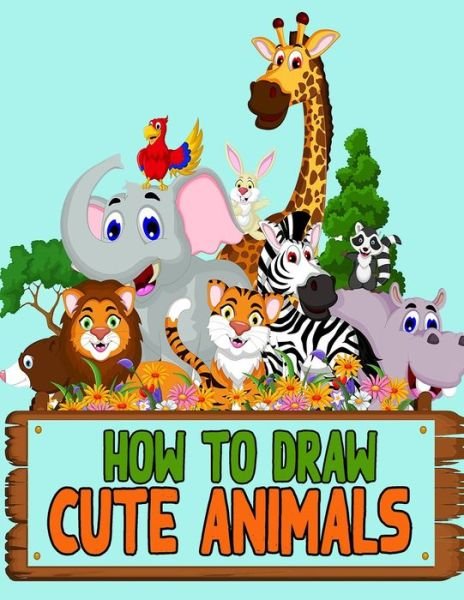 Cover for Trung Le · How to Draw Cute Animals (Pocketbok) (2019)