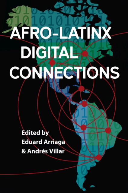 Cover for Afro-Latinx Digital Connections - Reframing Media, Technology, and Culture in Latin/o America (Paperback Book) (2025)