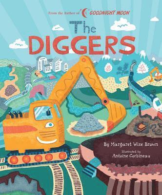 Diggers - Margaret Wise Brown Classics - Margaret Wise Brown - Książki - Silver Dolphin Books - 9781684127429 - 19 marca 2019