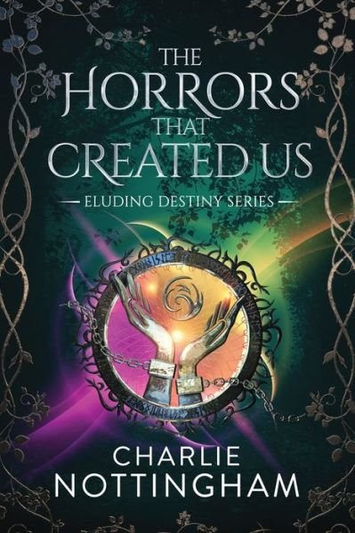 Cover for Charlie Nottingham · Horrors That Created Us (Book) (2021)
