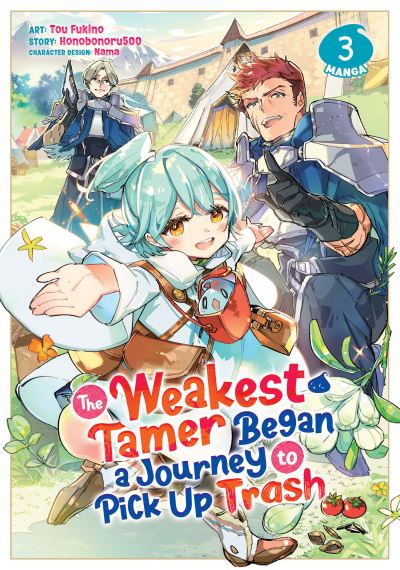 Cover for Honobonoru500 · The Weakest Tamer Began a Journey to Pick Up Trash (Manga) Vol. 3 - The Weakest Tamer Began a Journey to Pick Up Trash (Manga) (Paperback Book) (2023)