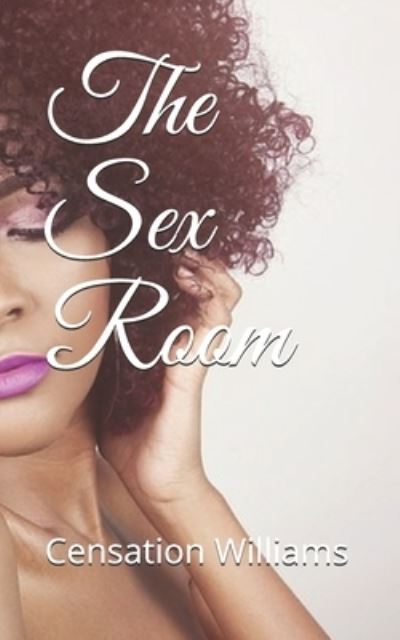 Cover for Censation Williams · The Sex Room (Paperback Book) (2019)