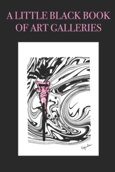 Cover for P J Brown · A Little Black Book of Art Galleries (Paperback Book) (2019)