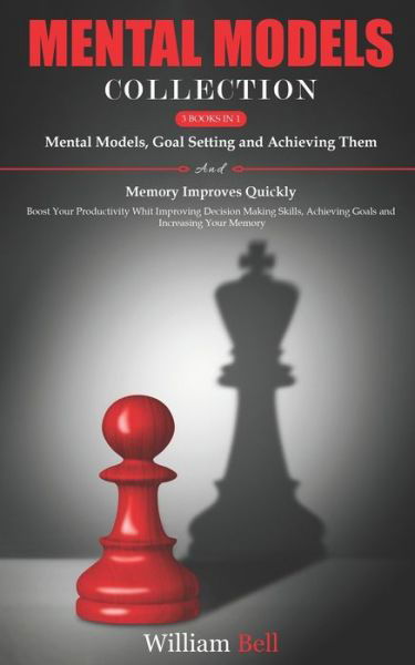 Mental Models Collection - William Bell - Livres - Independently Published - 9781710930429 - 25 novembre 2019