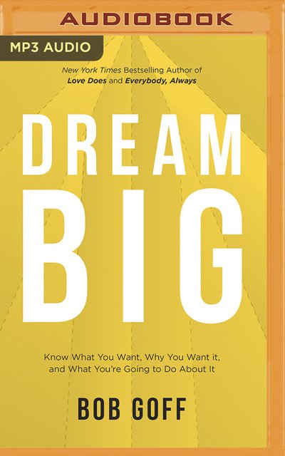 Cover for Bob Goff · Dream Big Know What You Want, Why You Want It, and What You?re Going to Do About It (CD) (2020)