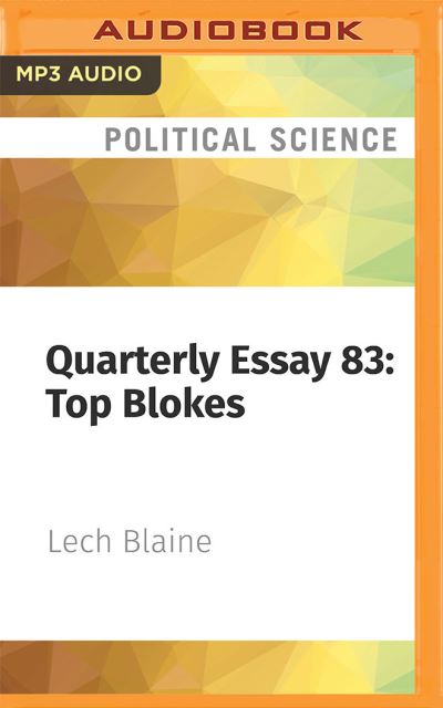 Cover for Lech Blaine · Quarterly Essay 83: Top Blokes (CD) (2022)