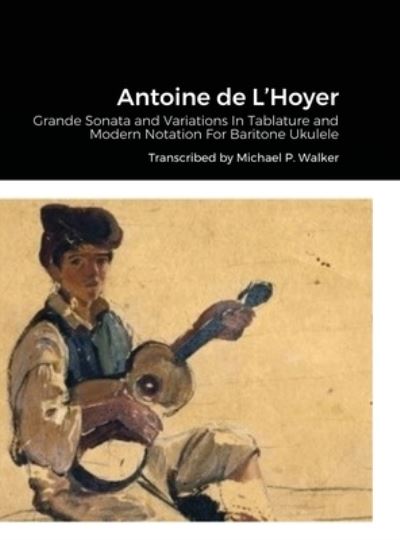 Cover for Michael Walker · Antoine de L'Hoyer (Hardcover Book) (2021)