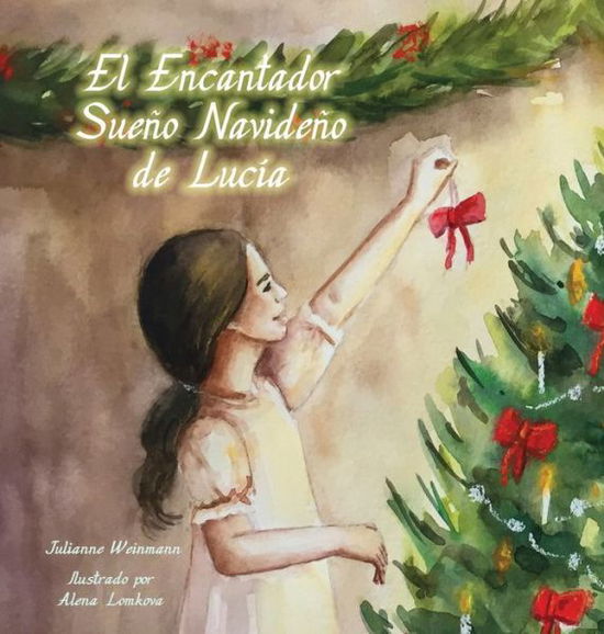 Cover for Julianne Weinmann · Lovely Lucy's Christmas Dream, Spanish Translation (Hardcover Book) (2020)