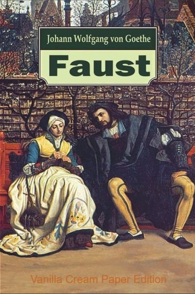 Faust - Johann Wolfgang von Goethe - Bücher - Createspace Independent Publishing Platf - 9781721510429 - 17. Juni 2018