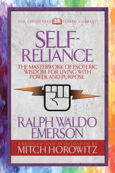 Cover for Ralph Waldo Emerson · Self-Reliance (Condensed Classics): The Unparalleled Vision of Personal Power from America's Greatest Transcendental Philosopher (Paperback Bog) (2018)