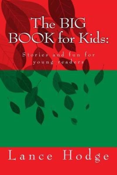 The Big Book for Kids - Lance Hodge - Böcker - Createspace Independent Publishing Platf - 9781724238429 - 25 juli 2018