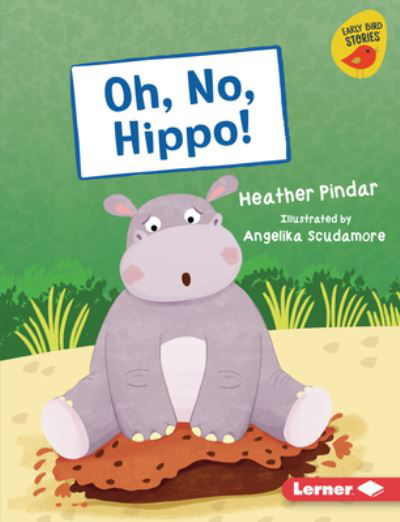 Cover for Heather Pindar · Oh, No, Hippo! (Hardcover bog) (2022)