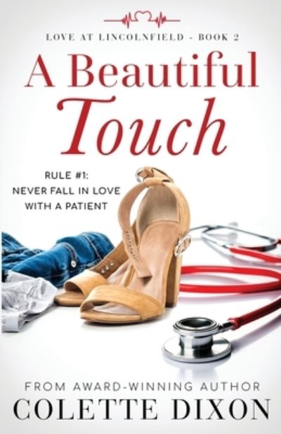 A Beautiful Touch - Love at Lincolnfield - Colette Dixon - Books - Crimson Fox Publishing - 9781733531429 - September 10, 2019